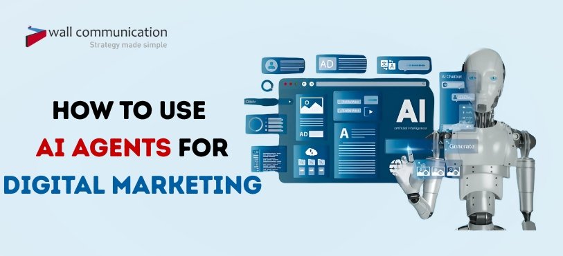 How To Use AI Agents For Your Digital Marketing